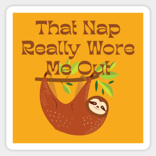 Sloth That Nap Really Wore Me Out Sticker